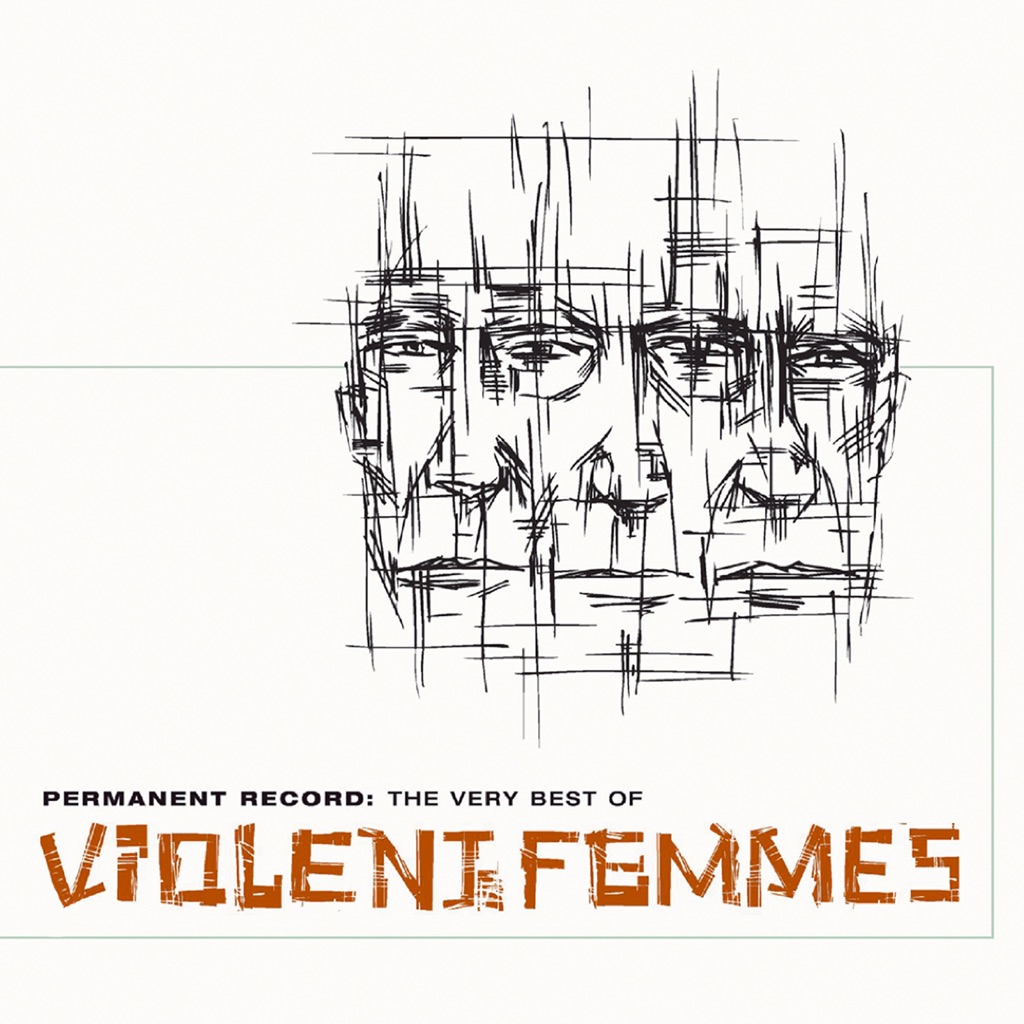  Permanent Record: The Very Best Of Violent Femmes