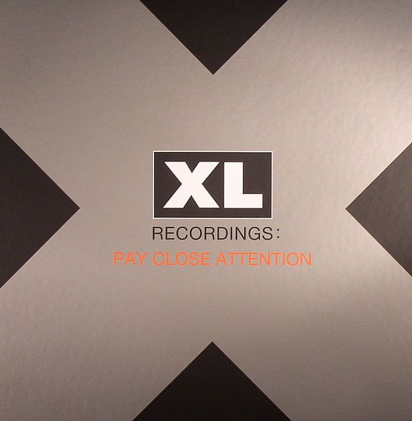  XL Recordings: Pay Close Attention